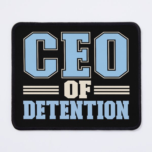 Item preview, CEO Of Detention - for the back to school rebel designed and sold by TaraGbear.