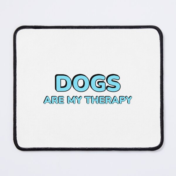 Item preview, Dogs Are My Therapy designed and sold by Inspirationmotivation.
