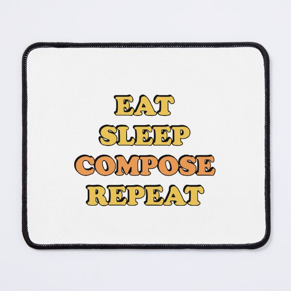 Item preview, Eat Sleep Compose Repeat - Music Composer designed and sold by Inspirationmotivation.