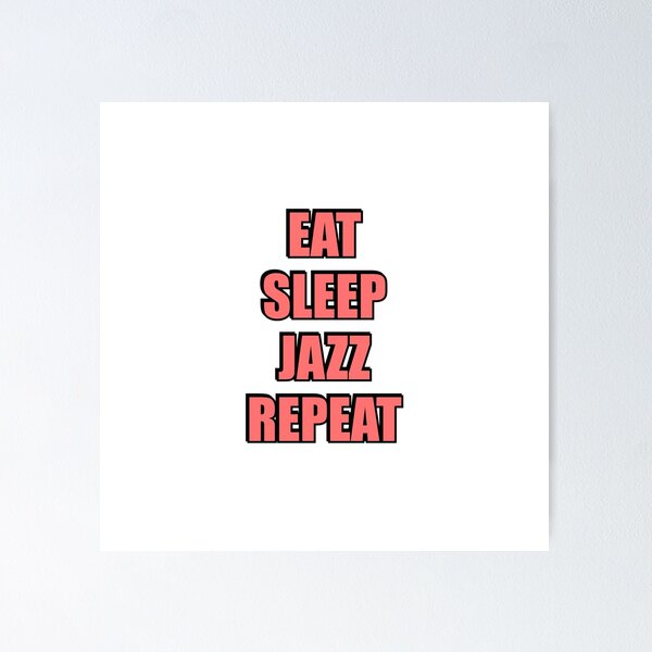 Item preview, Eat Sleep Jazz Repeat  designed and sold by Inspirationmotivation.
