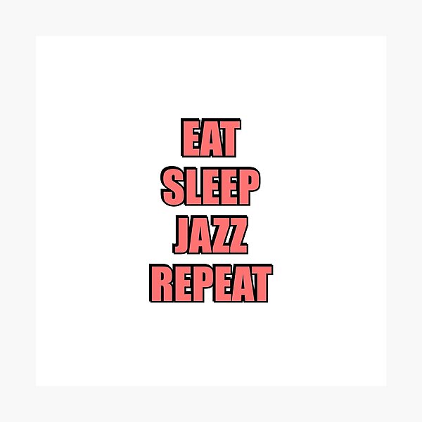 Item preview, Eat Sleep Jazz Repeat  designed and sold by Inspirationmotivation.