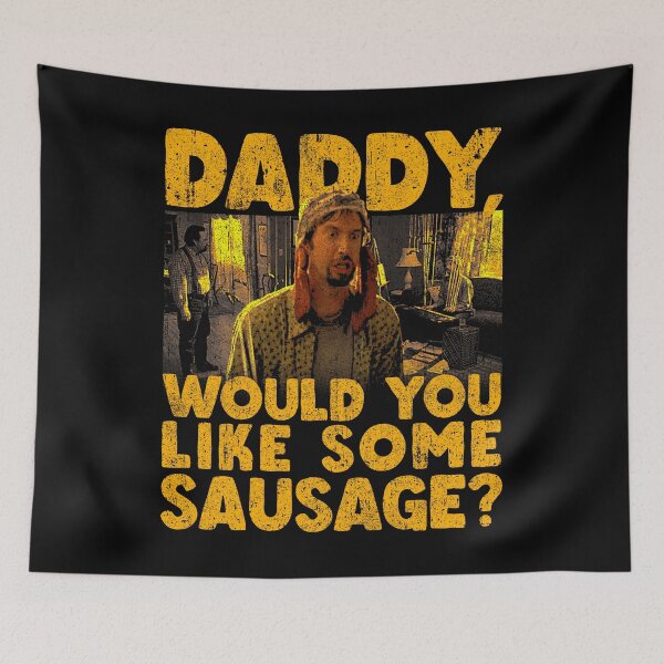 Item preview, Daddy Would You Like Some Sausage designed and sold by huckblade.