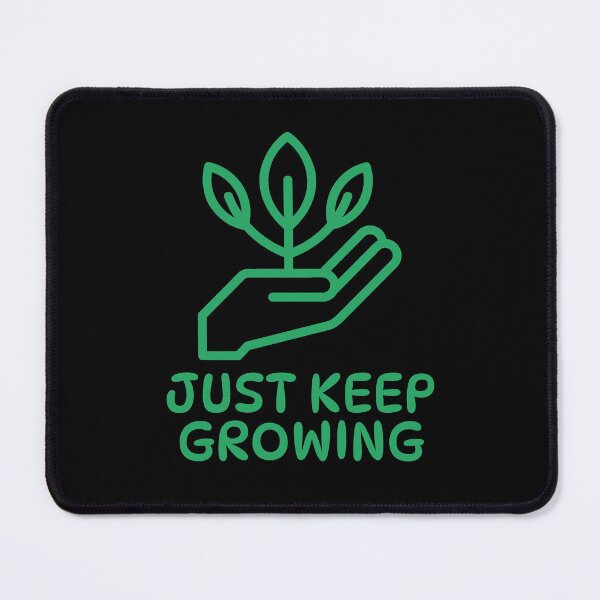 Item preview, Just Keep Growing Design designed and sold by CarefulCreation.