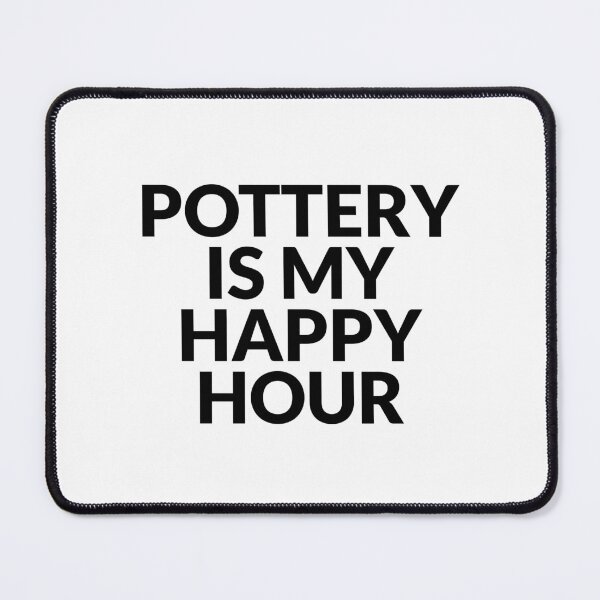 Artikelvorschau, Töpfern ist meine Happy Hour entworfen und verkauft von Inspirationmotivation.