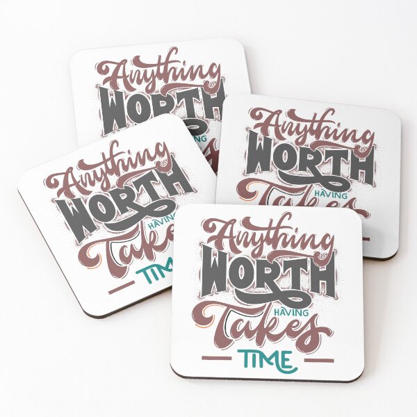 Item preview, Anything Worth Having Takes Time designed and sold by ChenryConcepts.