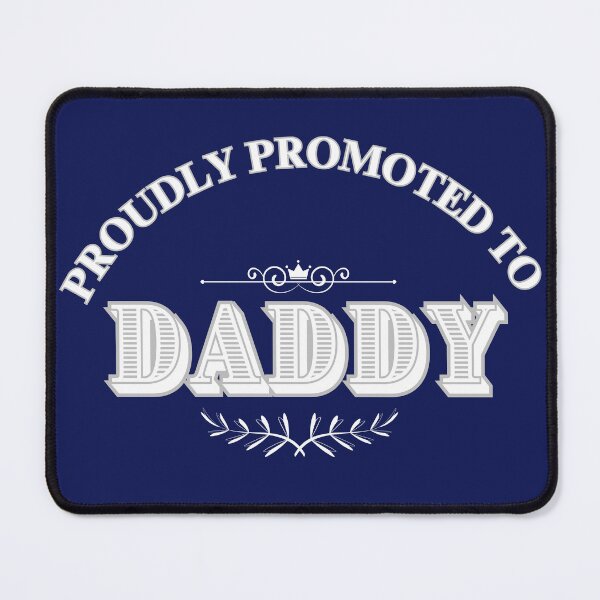 Item preview, Proudly Promoted to DADDY. designed and sold by SFMwonders.