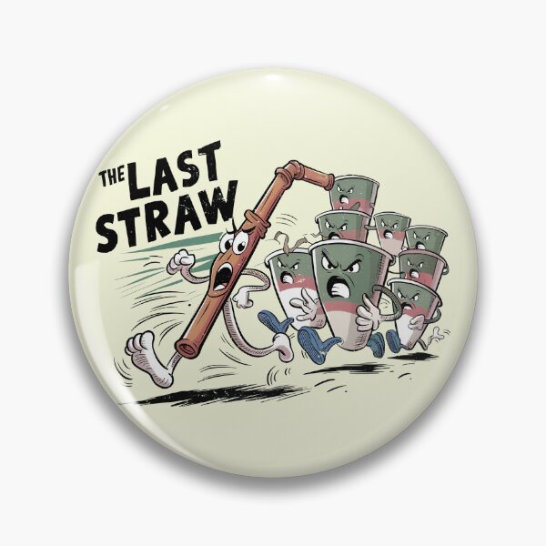 Item preview, The Last Straw designed and sold by bunnyboiler.