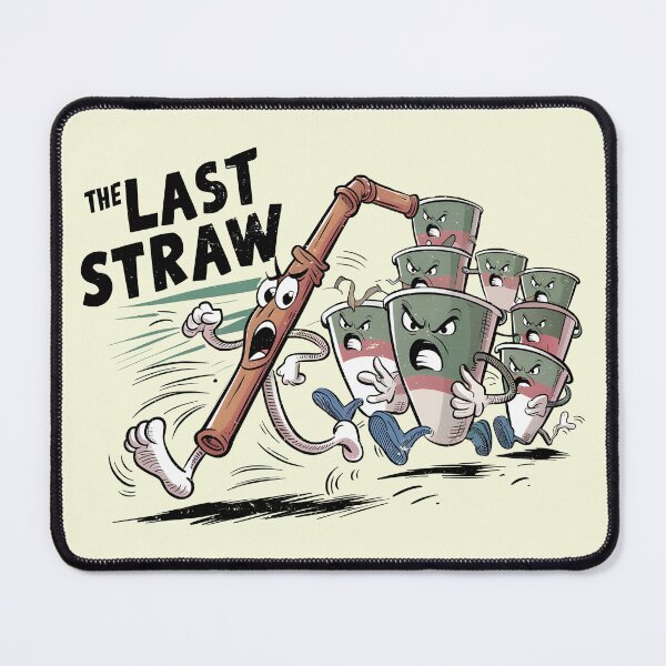 Item preview, The Last Straw designed and sold by bunnyboiler.