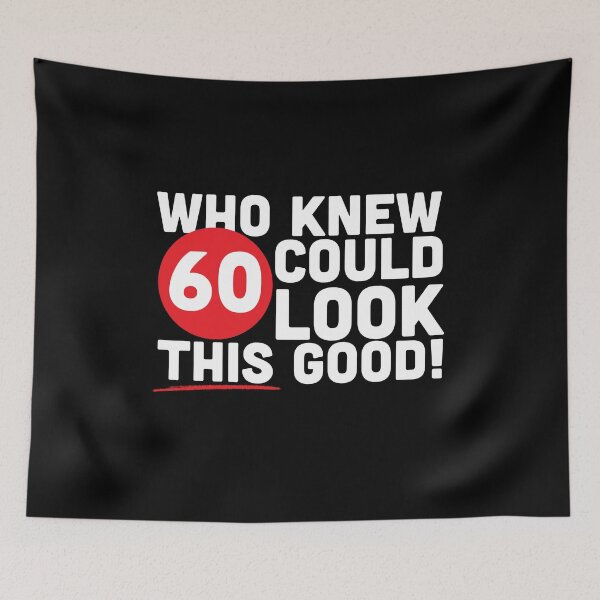 Item preview, Who Knew 60 Could Look This Good designed and sold by thingsandthings.