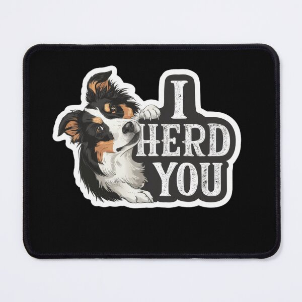 Item preview, Border Collie I herd you designed and sold by Peter Stawicki.