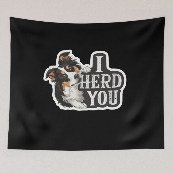 Item preview, Border Collie I herd you designed and sold by Peter Stawicki.