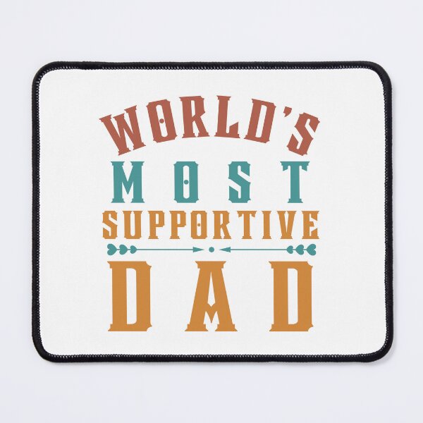 Item preview, World's most supportive dad. designed and sold by Haute-Modiste.