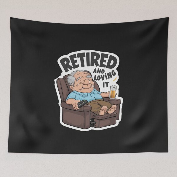 Item preview, Retired And Loving It Recliner Edition designed and sold by Peter Stawicki.