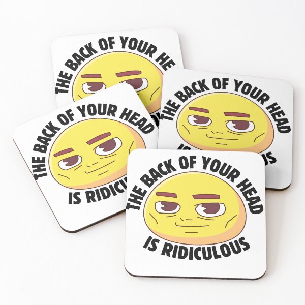 Item preview, The Back of Your Head Is Ridiculous designed and sold by Idontwannaknow.