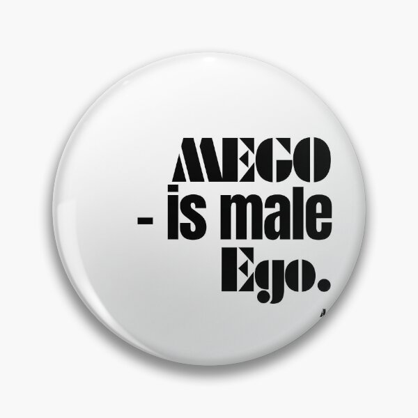 Item preview, MEGO – is male ego. designed and sold by Finds.