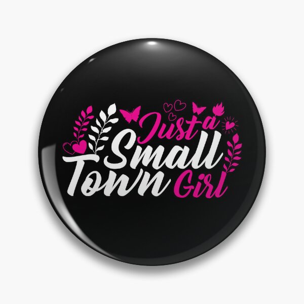 Item preview, Just a Small Town Girl Country Woman designed and sold by Pixanek.
