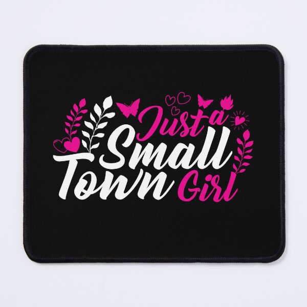 Item preview, Just a Small Town Girl Country Woman designed and sold by Pixanek.