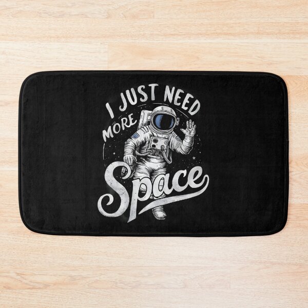 Item preview, I just need more Space designed and sold by Dilwish5.