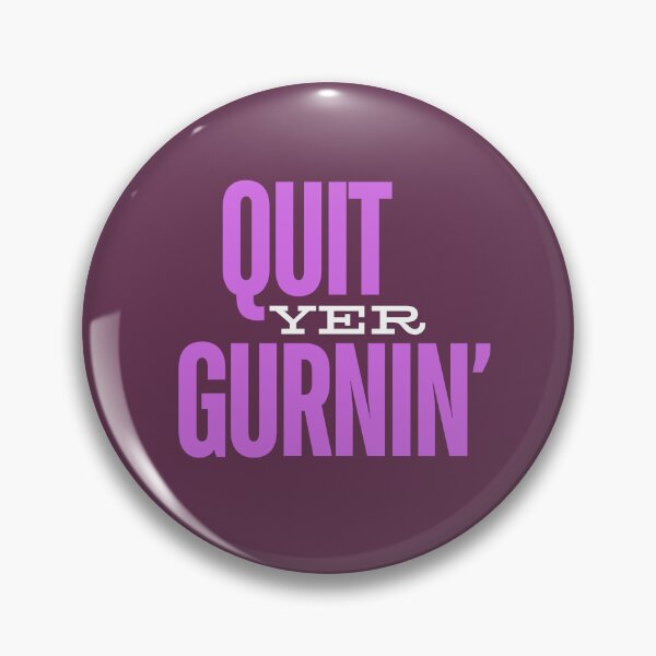 Item preview, Quit Yer Gurnin ulster northern Ireland slang designed and sold by Vintage Eclectic Visuals.