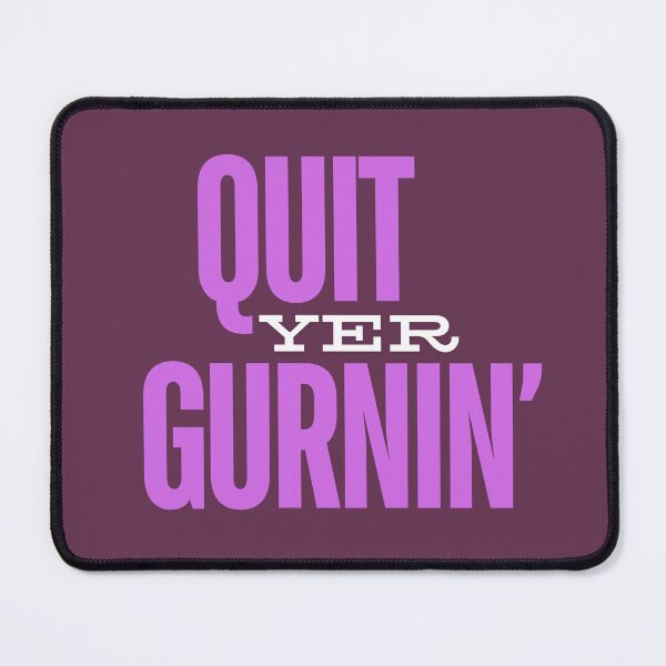 Item preview, Quit Yer Gurnin ulster northern Ireland slang designed and sold by Vintage Eclectic Visuals.