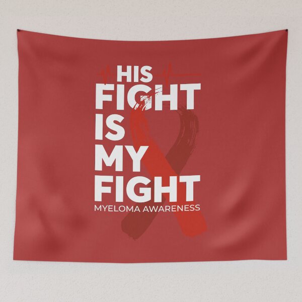 Item preview, His Fight Is My Fight Myeloma Awareness  designed and sold by Wild-Co.