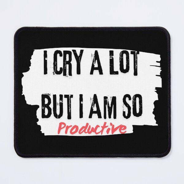 Item preview, I cry a lot but im so productive designed and sold by OscarShoping.