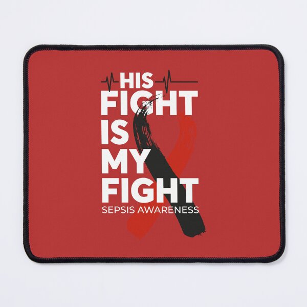 Item preview, His Fight Is My Fight Sepsis Awareness designed and sold by Wild-Co.