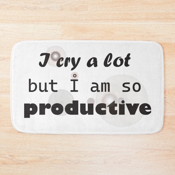 Item preview, I cry a lot but im so productive designed and sold by OscarShoping.