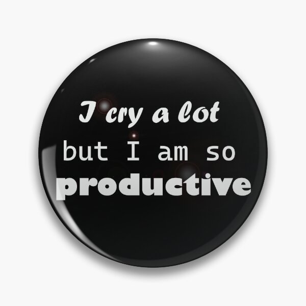 Item preview, I cry a lot but im so productive white designed and sold by OscarShoping.