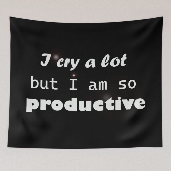 Item preview, I cry a lot but im so productive white designed and sold by OscarShoping.