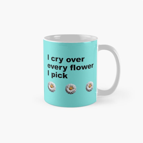 Item preview, I cry over  every flower  I pick designed and sold by artnatago.