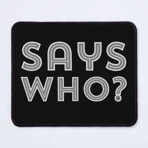 Item preview, You Do You (Says Who?) designed and sold by Ayman Toumarti.