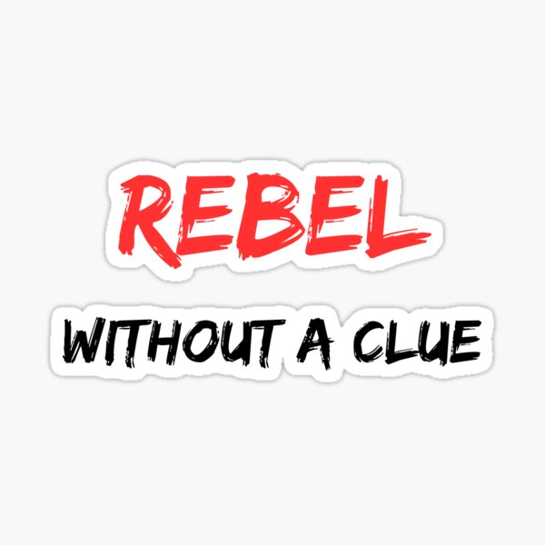 Item preview, Rebel Without A Clue designed and sold by Angie-and-Olive.