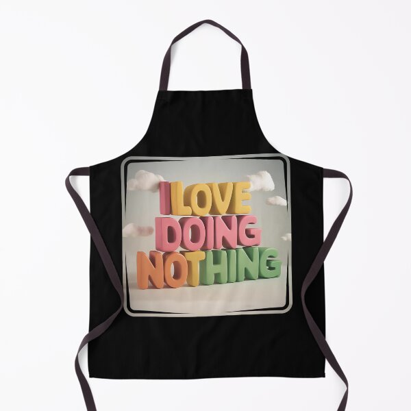 Item preview, I Love Doing Nothing designed and sold by Eliksir.