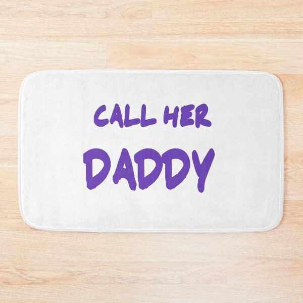Item preview, call her daddy  designed and sold by MKshoper.