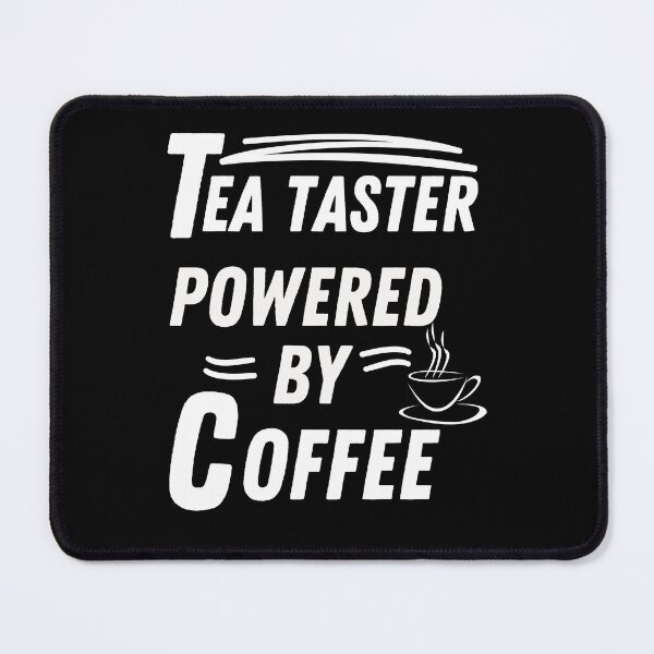 Item preview, Tea taster powered by coffee designed and sold by annoying-shirts.