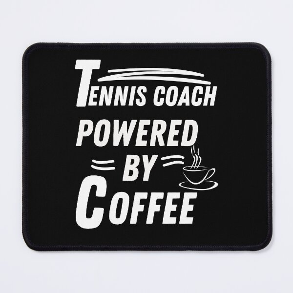 Item preview, Tennis coach powered by coffee designed and sold by annoying-shirts.