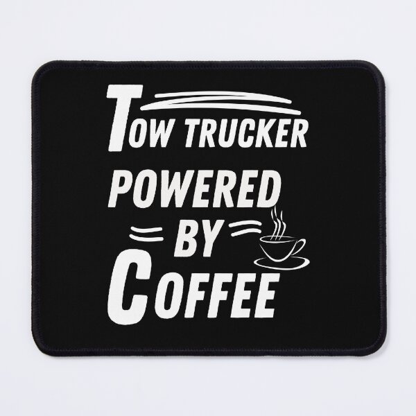 Item preview, Tow trucker powered by coffee designed and sold by annoying-shirts.