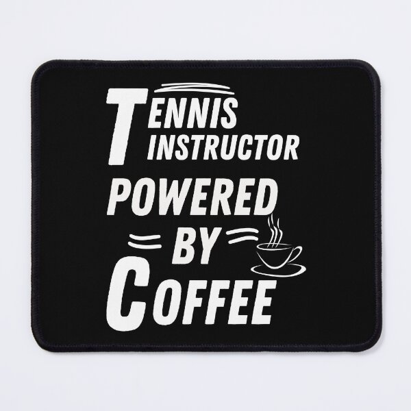 Item preview, Tennis instructor powered by coffee designed and sold by annoying-shirts.