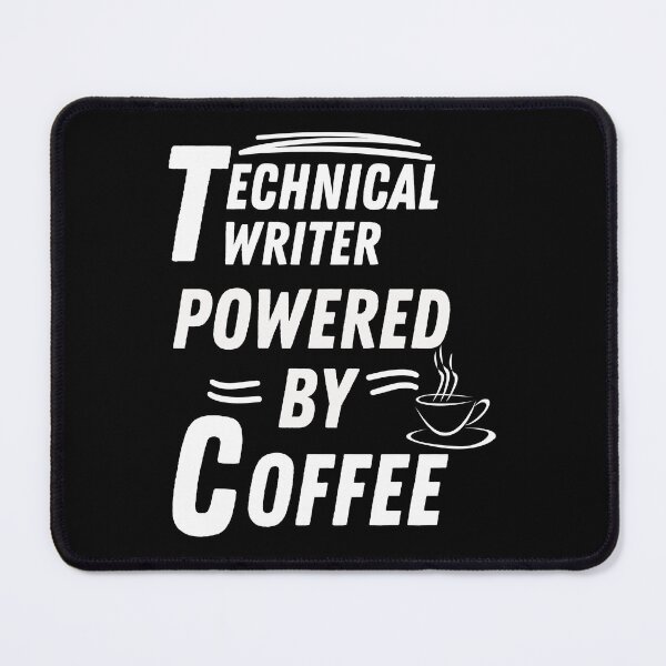 Item preview, Technical writer powered by coffee designed and sold by annoying-shirts.