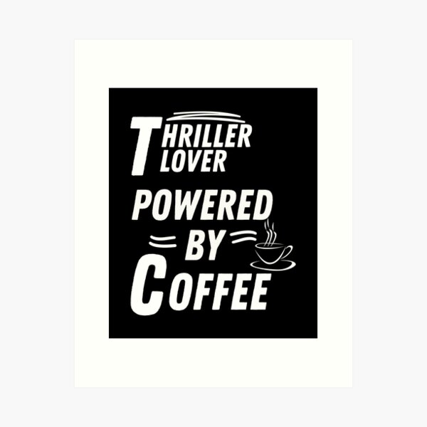 Artikelvorschau, Thriller-Liebhaber mit Kaffeepower entworfen und verkauft von annoying-shirts.