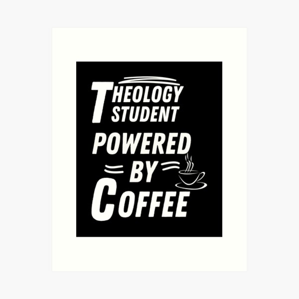 Item preview, Theology student powered by coffee designed and sold by annoying-shirts.