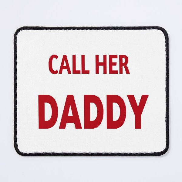 Item preview, call her daddy designed and sold by MKshoper.