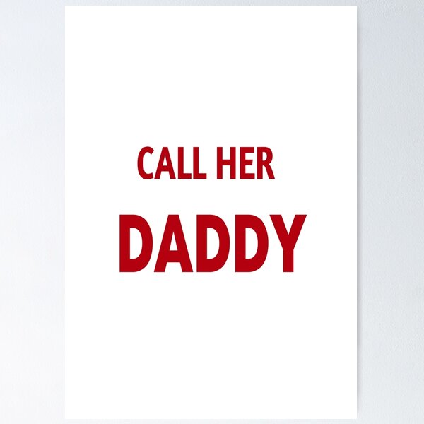 Item preview, call her daddy  designed and sold by MKshoper.