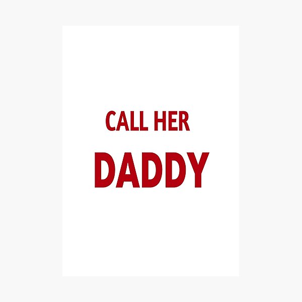 Item preview, call her daddy  designed and sold by MKshoper.