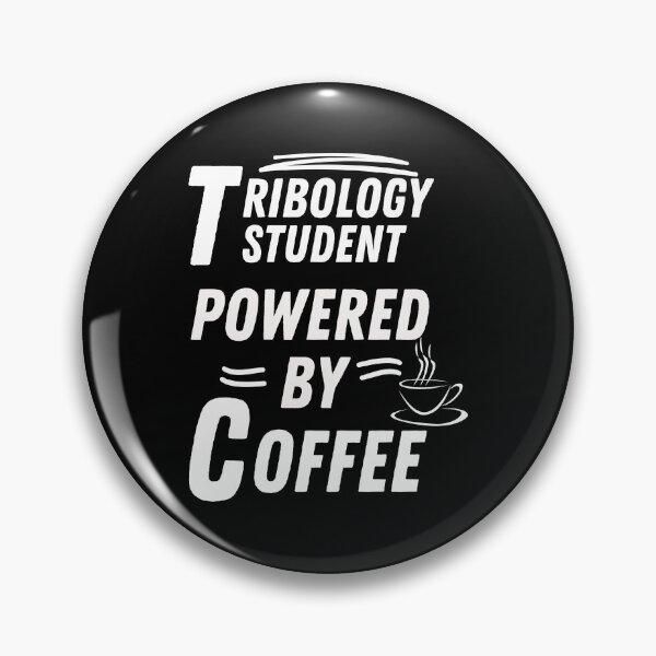 Item preview, Tribology student powered by coffee designed and sold by annoying-shirts.