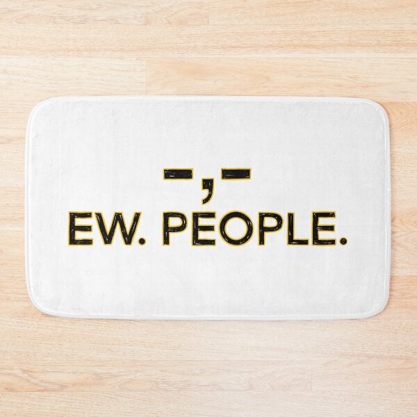 Item preview, Ew People designed and sold by IHateDumplings.