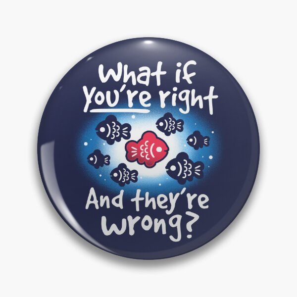 Item preview, What if you're right and they're wrong designed and sold by NemiMakeit.