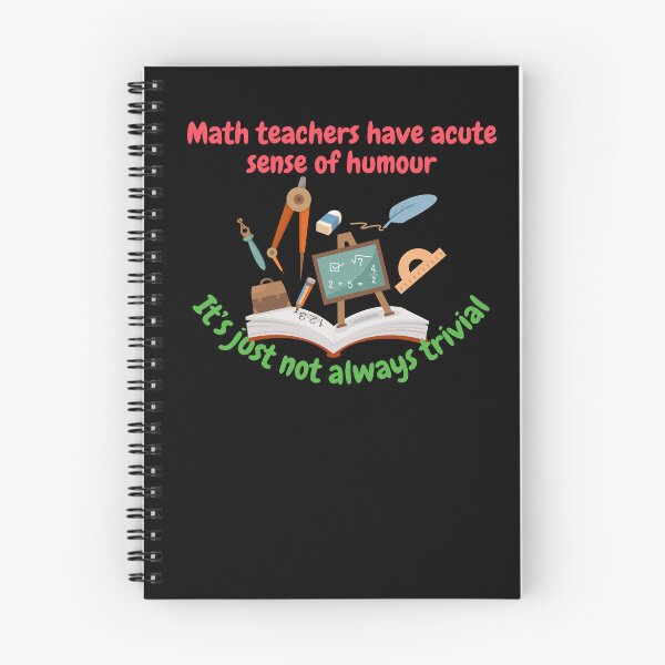 Item preview, Math teachers have acute sense of humour, it's just not always trivial, funny math designed and sold by NoetherSym.
