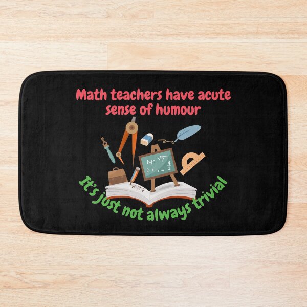 Item preview, Math teachers have acute sense of humour, it's just not always trivial, funny math designed and sold by NoetherSym.